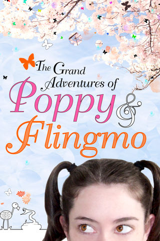 The Grand Adventures of Poppy & Flingmo Poster