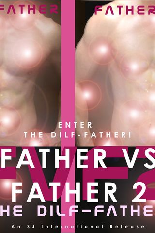 Father Vs Father 2: THE DILF-FATHER Poster